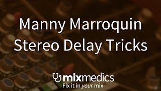 Video thumbnail for Waves Manny Marroquin Stereo Delay Tricks by Mix Medics