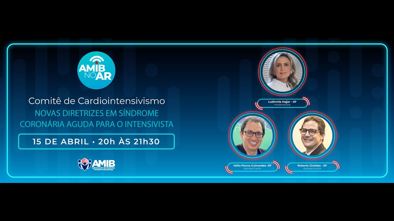 AMIB no ar  15/04/25 - Cardiointensivismo - Novas diretrizes em infarto agudo para o intensivista