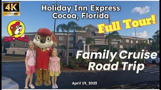 Holiday Inn Express, Cocoa FL FULL TOUR | Family Cruise Road Trip | Buc-ee's | 04/19/2025