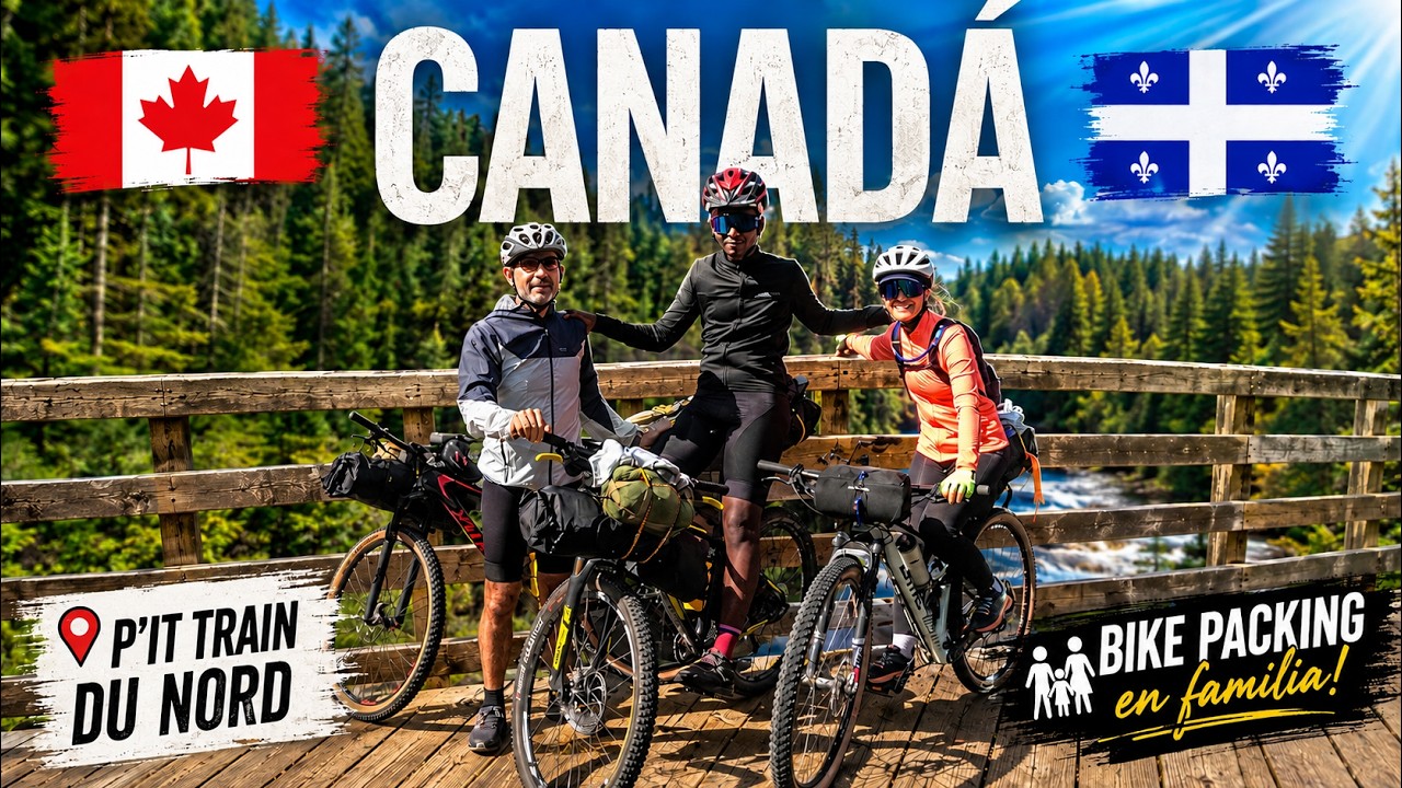 CANADÁ, P'tit Train du Nord. Bikepacking en familia.