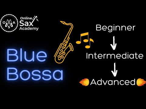 How to play 'Blue Bossa' on sax: 3 Levels Beginners, Intermediates and Advanced #43