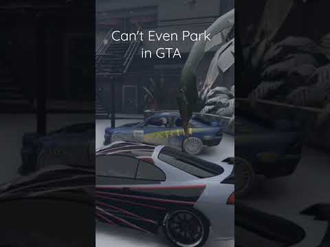 Can't Even Park in GTA