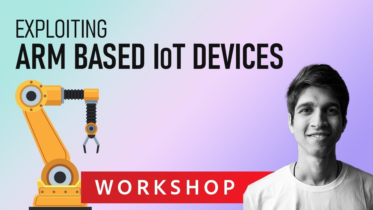 Exploiting ARM-based IoT Devices | Payatu Webinar