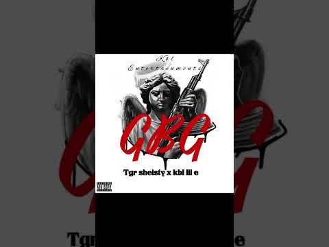 Tgr shiesty x Kbl E - GBG