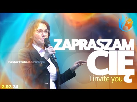 ZAPRASZAM CIĘ // I invite you // PASTOR IZABELA SZWERYN