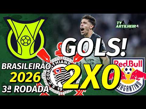 [Série A '26] 3ª Rodada | Corinthians 2 X 0 Bragantino | GOLS! | TV ARTILHEIRO