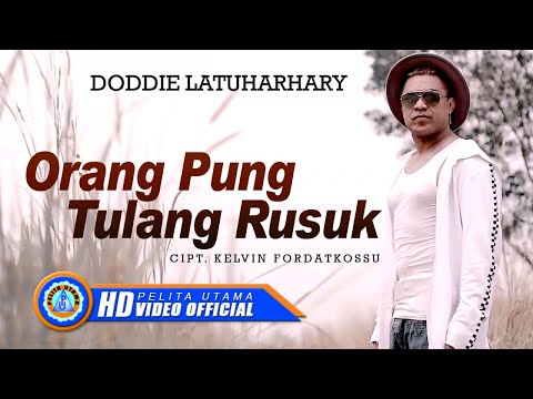 Doddie Latuharhary - ORANG PUNG TULANG RUSUK | Lagu Ambon Terpopuler 2022 (Official Music Video)