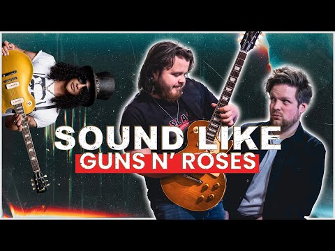 Sound Like Slash + Guns N Roses | The Ultimate Guitar Tone Tutorial