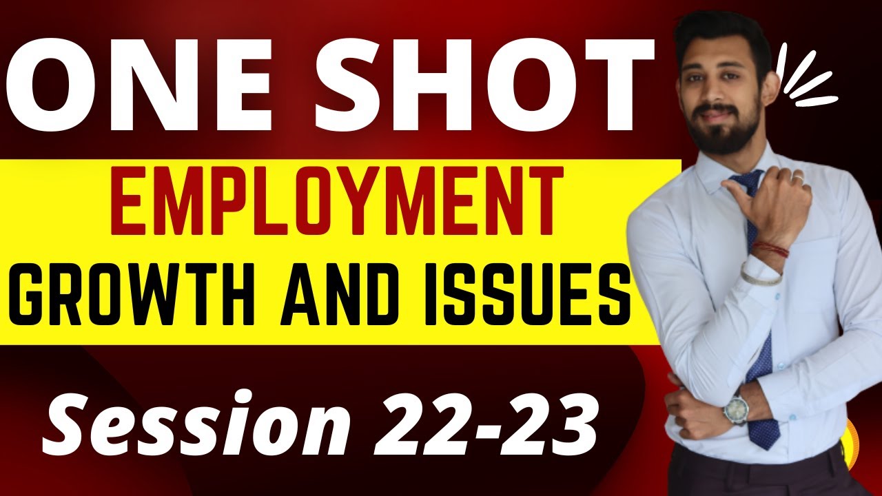 Employment : Growth, Informalisation and other issues | Class 12 | Indian eco | One shot
