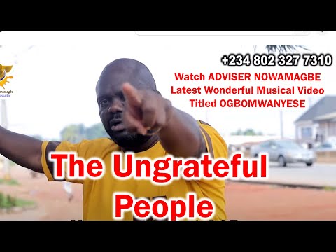 Watch ADVISER NOWAMAGBE Latest Wonderful Musical Video Titled OGBOMWANYESE