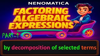 Factoring Algebraic Expressions 15-1: decomposition of selected terms | NENOMATICA