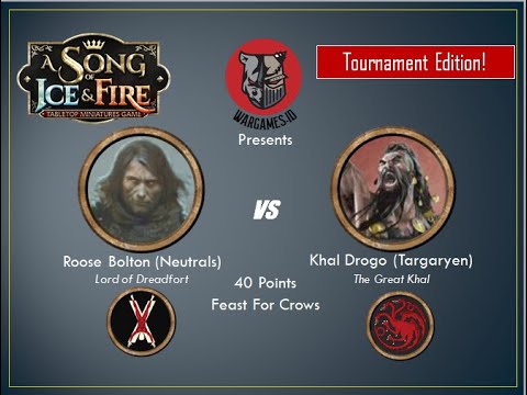 ASOIAF Batrep #11 Tournament Edition Roose (Neutrals) vs Khal Drogo (Targaryen)