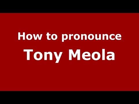 How to pronounce Tony Meola (Italian/Italy)  - PronounceNames.com