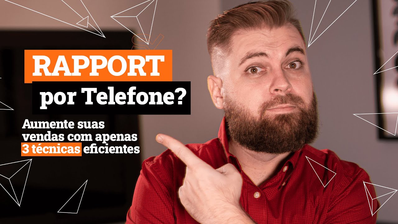 Como estabelecer RAPPORT por TELEFONE? Aumente suas vendas com apenas 3 técnicas eficientes!