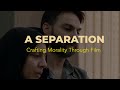 A Separation | Crafting Morality Through Film