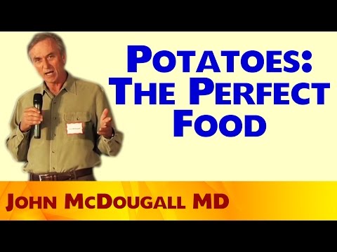 Potatoes: The perfect food - John McDougall MD Video