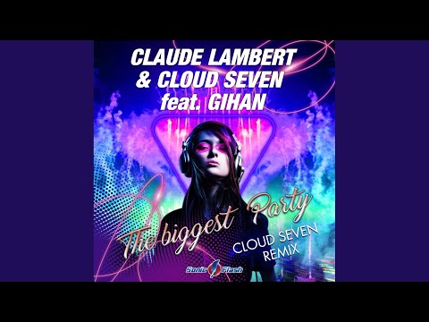 The Biggest Party (Extended Cloud Seven Remix)