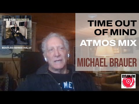 Time Out Of Mind (2022) Making The Atmos Mix with Michael Brauer | Bob Dylan | Dylan.FM