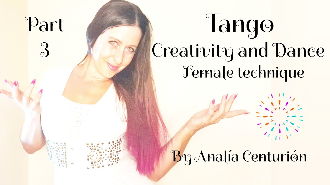 🎆 Tango and Creativity - Mind Games Part 3/ Female technique by Analía Centurión 💃