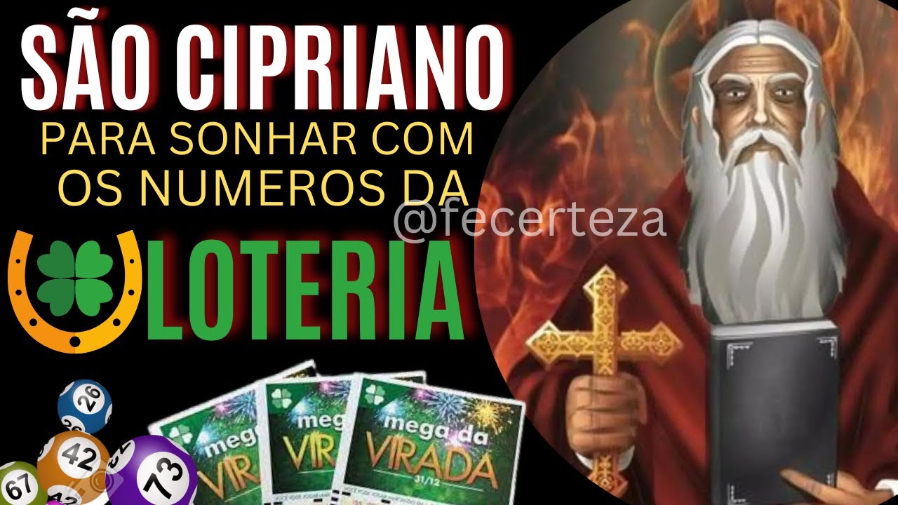 QUER SABER COMO GANHAR NA LOTERIA E SONHAR COM OS NUMEROS PREMIADOS? SÃO CIPRIANO PODE DE AJUDAR!