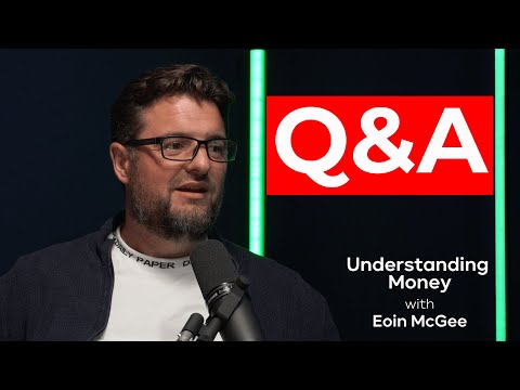 Understanding Money with Eoin McGee | Episode 1 Q&A