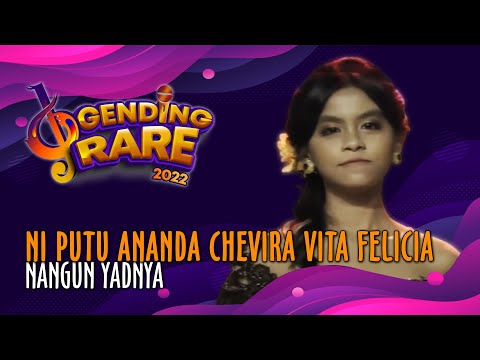 NI PUTU ANANDA CHEVIRA VITA FELICIA – NANGUN YADNYA | GENDING RARE BALITV 2022
