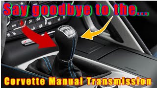 Corvette is killing the Manual transmission for 2020.