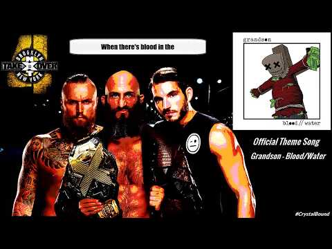 WWE NXT TakeOver: Brooklyn IV  1st Official Theme Song - ‬"Blood // Water‪" By Grandson With Lyrics