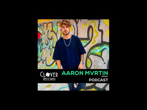 Clover Podcast 006 : Aaron Mvrtin