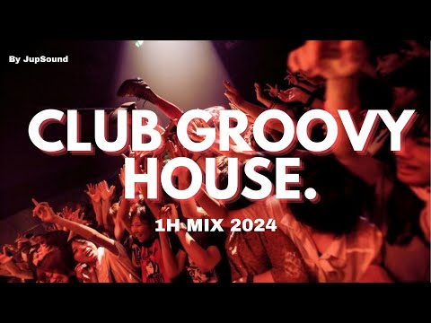 1H GROOVY HOUSE MUSIC Mix 2024