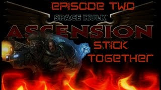 Space Hulk Ascension Salamanders Episode Two Stick Together
