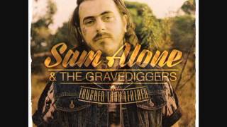 Sam Alone & The Gravediggers - Tougher Than Leather (ALBUM STREAM)