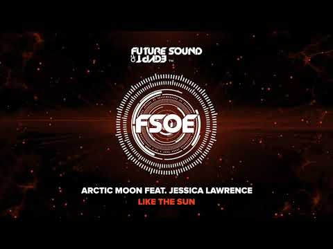 Arctic Moon feat. Jessica Lawrence - Like The Sun