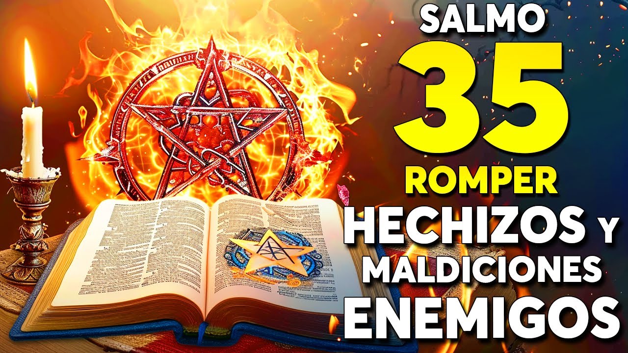 Salmo 35, el más Poderoso para Romper Hechizos, Maldiciones, Envidias, Brujerías y Malignos,Enemigos