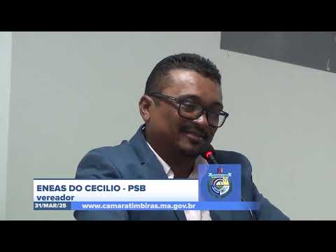  SESSÃO DIA 31/03/2025 – PRONUNCIAMENTO DO VEREADOR ENEAS DO CECÍLIO
