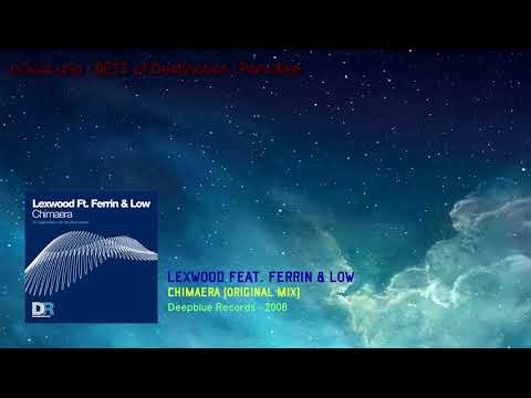 LEXWOOD feat. Ferrin & Low - Chimaera (Original Mix) [2008]