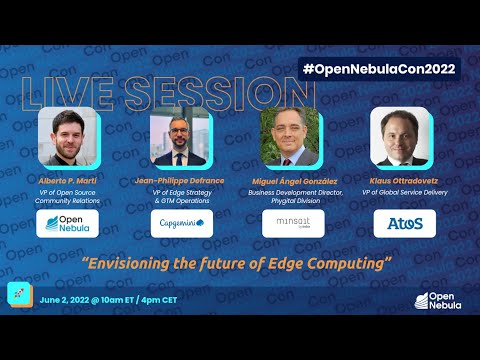 OpenNebulaCon2022 -​ LIVE PANEL - Envisioning the future of Edge Computing