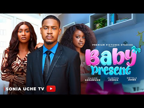 BABY PRESENT - CLINTON JOSHUA, CHISOM AGOAWUIKE, DETOLA JONES,  2026 Latest Nigerian Movie