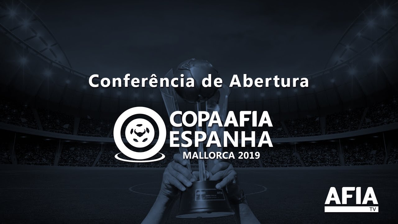 Conferência de Abertura da Copa AFIA Espanha – Mallorca 2019