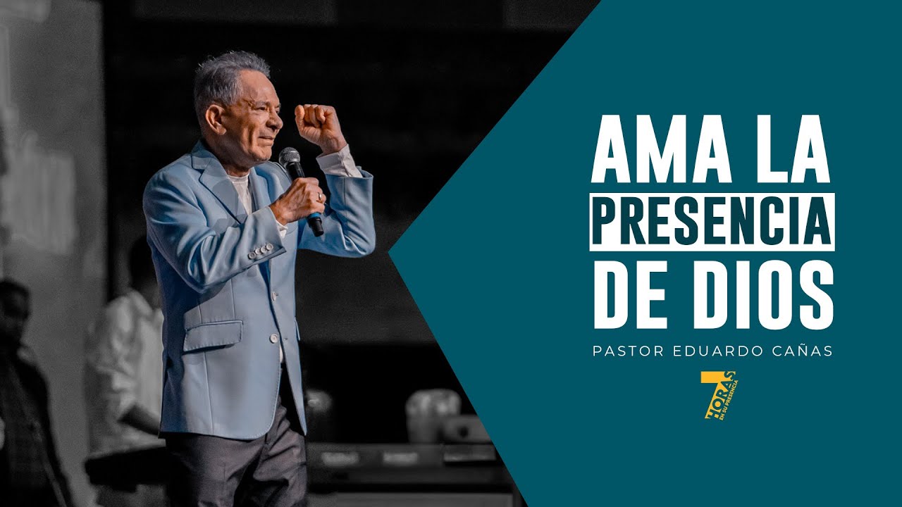 Ama La Presencia De Dios - Pastor Eduardo Cañas | 7 Horas 2024 Tú Eres El Próximo