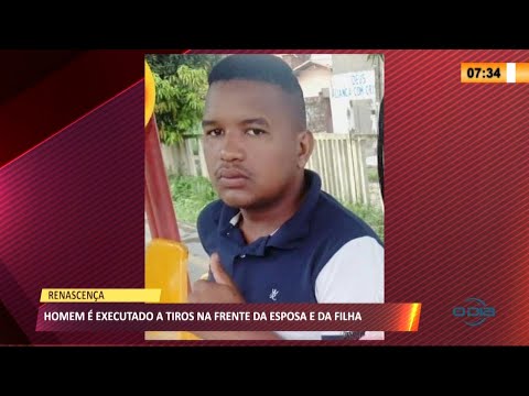 Homem é executado a tiros na frente da esposa e da filha 27 04 2021