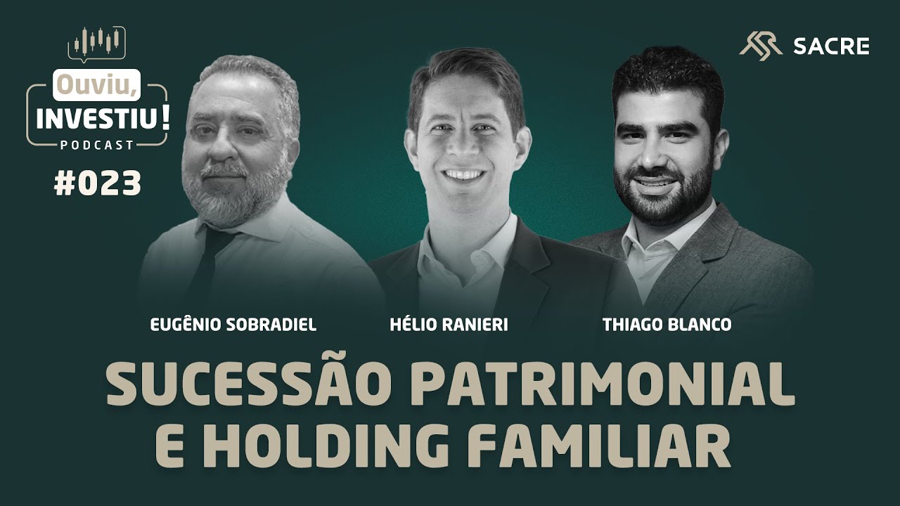 Holding Familiar e Sucessão Patrimonial | Podcast #OuviuInvestiu ep023