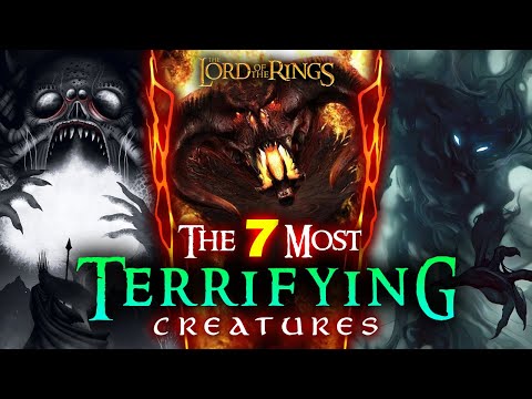 The 7 Most TERRIFYING Creatures In Middle-Earth | The Lord of the Rings | LOTR
