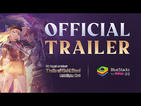 Trails of Cold Steel: NW Official Trailer | Play now on BlueStacks - YouTube