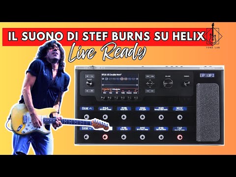 STEF BURNS' SOUND ON LINE6 HELIX - Custom Preset -