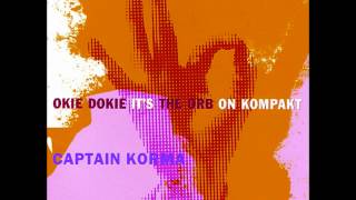 Captain Korma - Okie Dokie It's The Orb On Kompakt - The ORB