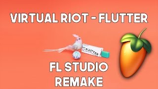 Virtual Riot - Flutter (FL Studio remake) [FLP]
