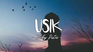 Download lagu FEBY PUTRI - USIK (LIRIK VIDEO) mp3 Download lagu FEBY PUTRI - USIK (LIRIK VIDEO) mp3