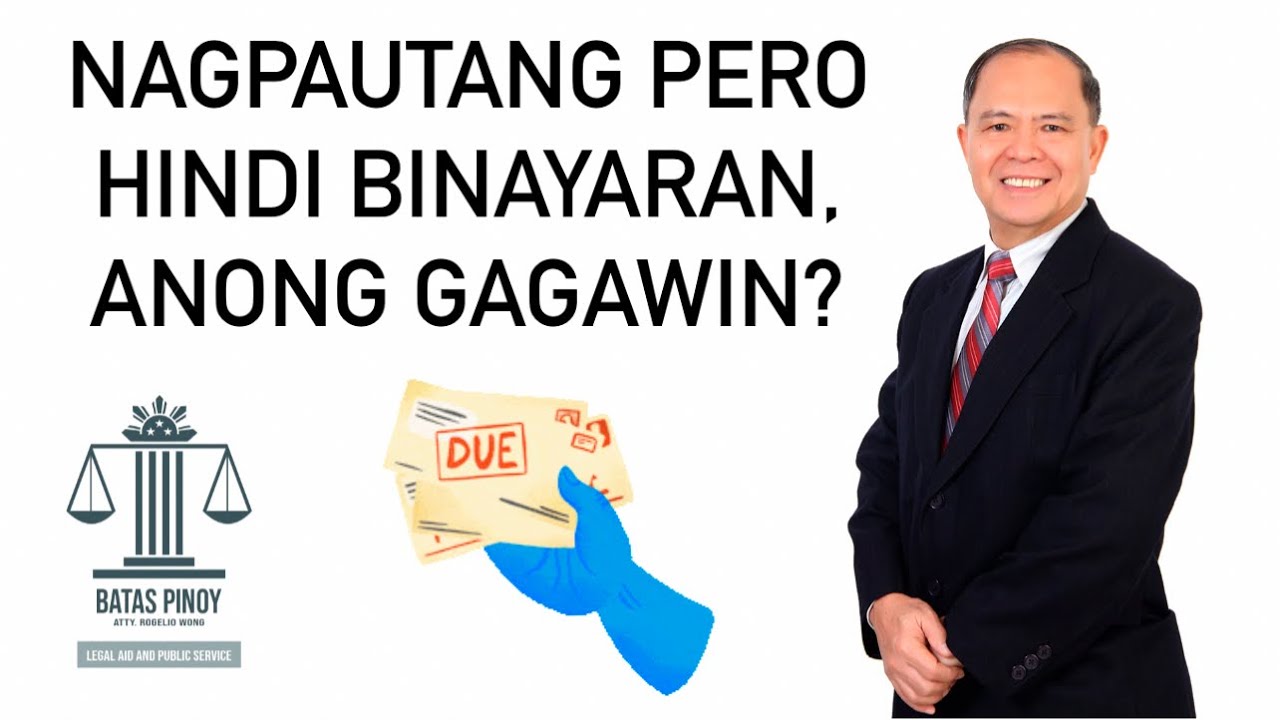 PAANO KUNG HINDI NAGBAYAD ANG MAY UTANG SAYO
