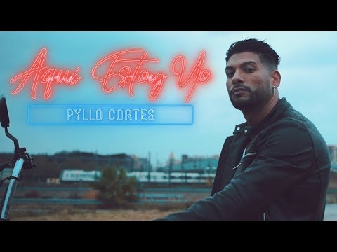 Pyllo Cortes - Aquí Estoy Yo (Videoclip Oficial)